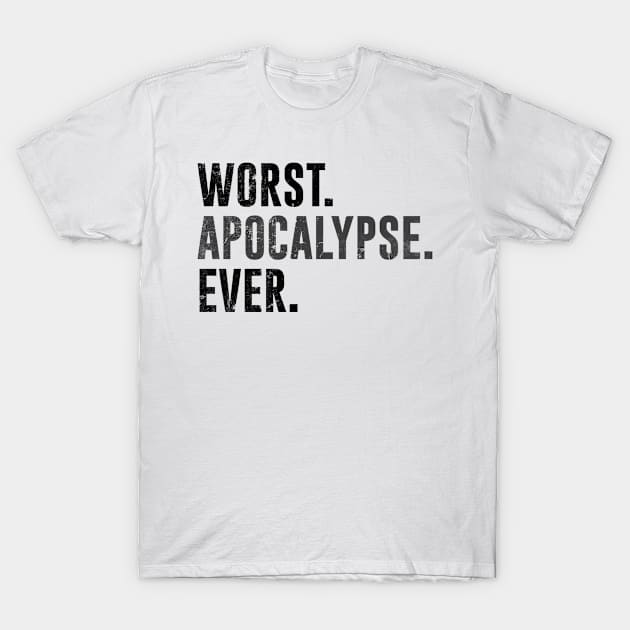 Worst Apocalypse Ever 2020 T-Shirt by Tesla